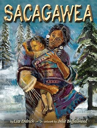 sacagawea 1st edition liselotte erdrich ,julie buffalohead 1728492998, 978-1728492995
