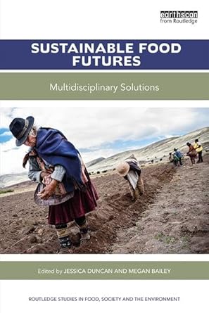 sustainable food futures 1st edition jessica duncan ,megan bailey 1138207004, 978-1138207004