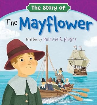 the story of the mayflower 1st edition patricia a pingry ,patrick corrigan 1546033785, 978-1546033783