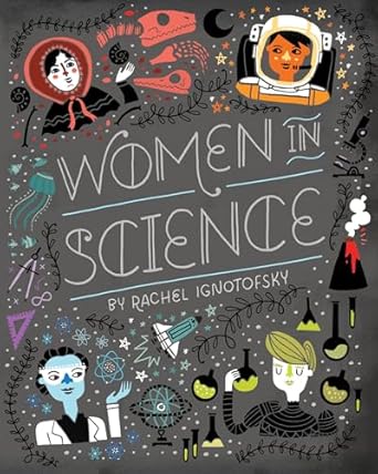 women in science fearless pioneers who changed the world 1st edition rachel ignotofsky 0593377648,