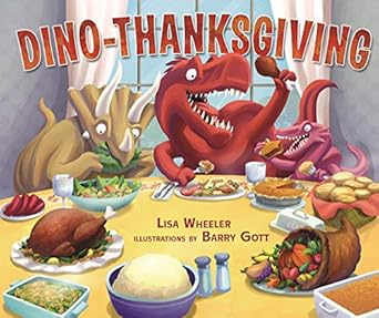 dino thanksgiving 1st edition lisa wheeler ,barry gott 1512403180, 978-1512403183
