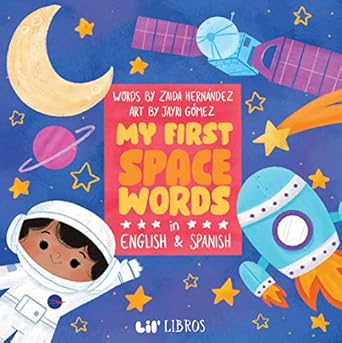 my first space words in english and spanish 1st edition zaida hernandez ,jayri gomez 1948066408,