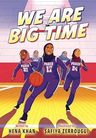 we are big time 1st edition hena khan ,safiya zerrougui 0593430476, 978-0593430477