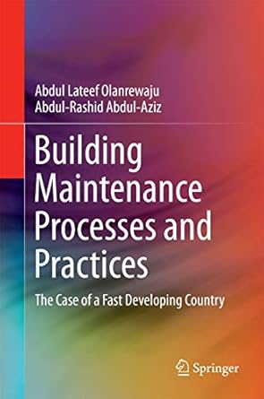 building maintenance processes and practices the case of a fast developing country 1st edition abdul lateef>