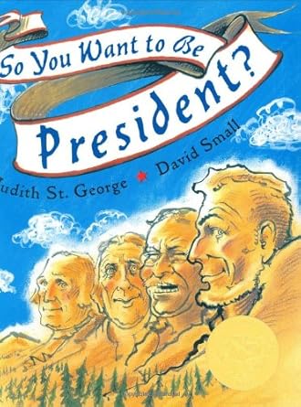 so you want to be president 1st edition judith st george ,david small 0399251529, 978-0399251528