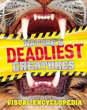 natures deadliest creatures visual encyclopedia 1st edition dk 1465458972, 978-1465458971