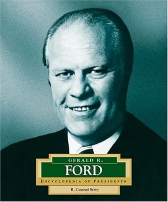 gerald r ford americas 38th president 1st edition r conrad stein 0516229737, 978-0516229737
