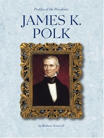 james k polk 1st edition barbara a somervill 0756502594, 978-0756502591