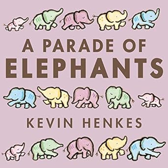 a parade of elephants board book 1st edition kevin henkes 0062668293, 978-0062668295