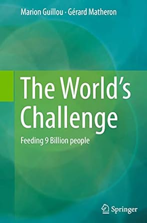 the worlds challenge feeding 9 billion people 1st edition marion guillou ,gerard matheron 9402402667,