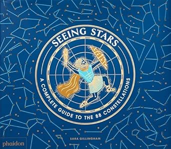 seeing stars a complete guide to the 88 constellations 1st edition sara gillingham 0714877727, 978-0714877723