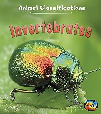 invertebrates 1st edition angela royston 1484607597, 978-1484607596