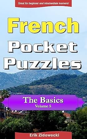 french pocket puzzles the basics volume 5 a collection of puzzles and quizzes to aid your language learning