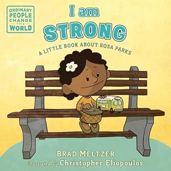 i am strong a little book about rosa parks 1st edition brad meltzer ,christopher eliopoulos 0593110102,