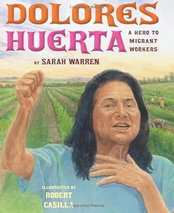dolores huerta a hero to migrant workers 1st edition sarah warren ,robert casilla 0761461078, 978-0761461074