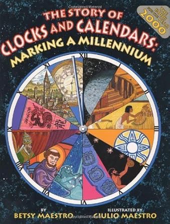 the story of clocks and calendars marking a millennium 1st edition betsy maestro ,giulio maestro 0688145485,