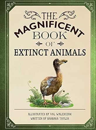 the magnificent book of extinct animals 1st edition barbara taylor ,walerczuk val 1681887371, 978-1681887371