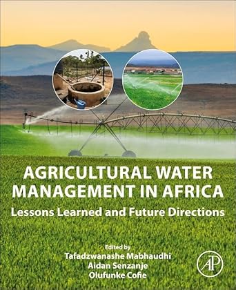 agricultural water management in africa lessons learned and future directions 1st edition tafadzwanashe