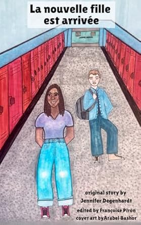 la nouvelle fille est arrivee 1st edition jennifer degenhardt ,francoise piron ,arabel bashor 1956594698,