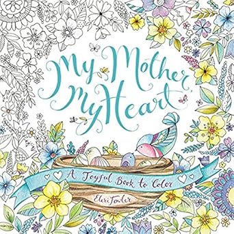 my mother my heart a joyful book to color 1st edition eleri fowler 0062479385, 978-0062479389