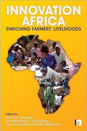 innovation africa enriching farmers livelihoods 1st edition pascal sanginga ,ann waters bayer ,susan kaaria