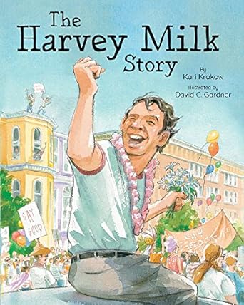the harvey milk story 1st edition kari krakow ,david gardner 1643796003, 978-1643796000