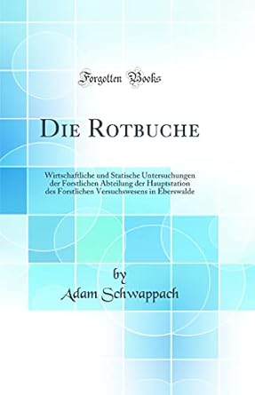 die rotbuche wirtschaftliche und statische untersuchungen der forstlichen abteilung der hauptstation des