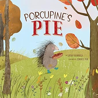 porcupines pie 1st edition laura renauld ,jennie poh 1506431801, 978-1506431802