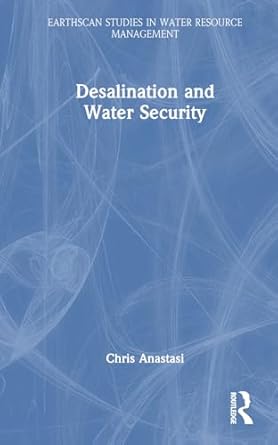 desalination and water security 1st edition chris anastasi 1032368691, 978-1032368696