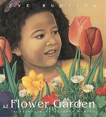 flower garden 1st edition eve bunting ,kathryn hewitt 0152023720, 978-0152023720