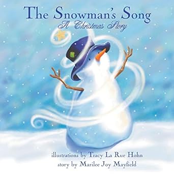 the snowmans song 1st edition marilee joy mayfield ,puppy dogs ice cream books ,tracy la rue hohn 1949474658,