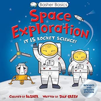 basher basics space exploration 1st edition simon basher 0753475065, 978-0753475065