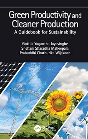 green productivity and cleaner production a guidebook for sustainability 1st edition guttila yugantha
