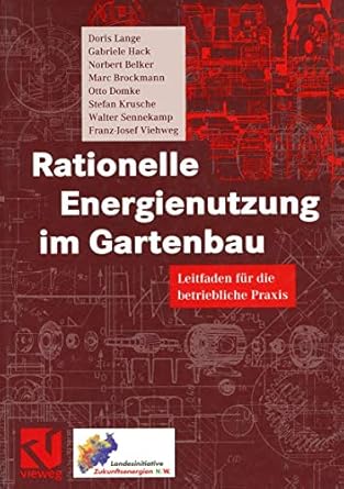 rationelle energienutzung im gartenbau leitfaden fur die betriebliche praxis 1st edition doris lange