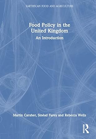 food policy in the united kingdom an introduction 1st edition martin caraher ,sinead furey ,rebecca wells
