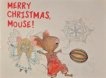 merry christmas mouse by laura numeroff and felicia bond 1st edition laura numeroff felicia bond 0545832098,