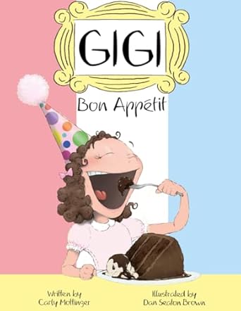 gigi bon appetit 1st edition carly mottinger ,dan seaton brown 1940733081, 978-1940733081