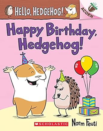 happy birthday hedgehog an acorn book 1st edition norm feuti 1338677179, 978-1338677171