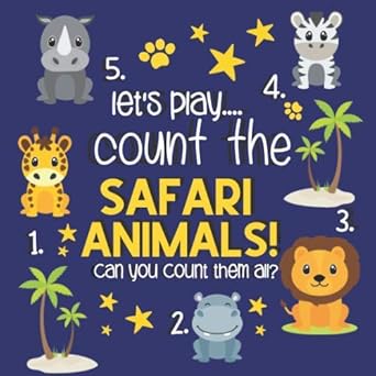 lets play count the safari animals a fun counting safari picture puzzle book for 2 5 year olds 1st edition