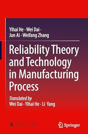 reliability theory and technology in manufacturing process 1st edition yihai he ,wei dai ,jun ai ,weifang