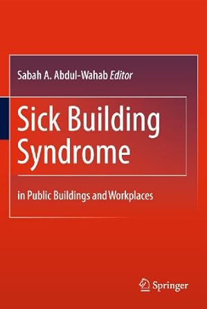sick building syndrome in public buildings and workplaces 1st edition sabah a abdul wahab 3642179185,
