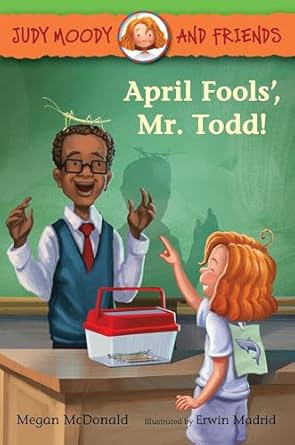 judy moody and friends april fools mr todd 1st edition megan mcdonald ,erwin madrid 0763682012, 978-0763682019
