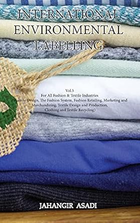 international environmental labelling vol 3 fashion for all fashion and textile industries 1st edition