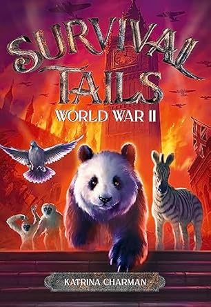 survival tails world war ii 1st edition katrina charman 0316477931, 978-03164779320316477931,978-0316477932