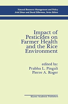 impact of pesticides on farmer health and the rice environment 1st edition prabhu l pingali ,pierre a roger