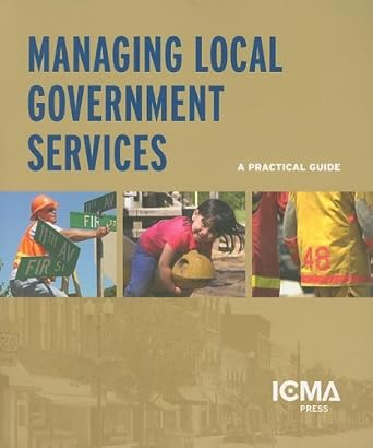 managing local government services a practical guide 1st edition carl stenberg ,susan austin 0873267095,