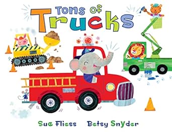 tons of trucks 1st edition sue fliess ,betsy snyder 0547449275, 978-0547449272