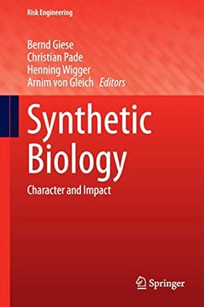synthetic biology character and impact 1st edition bernd giese ,christian pade ,henning wigger ,arnim von