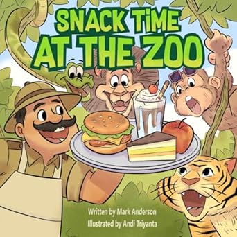 snack time at the zoo 1st edition mark anderson ,andi triyanta 1998422232, 978-1998422234