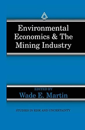 environmental economics and the mining industry 1st edition wade e martin 9401046174, 978-9401046176